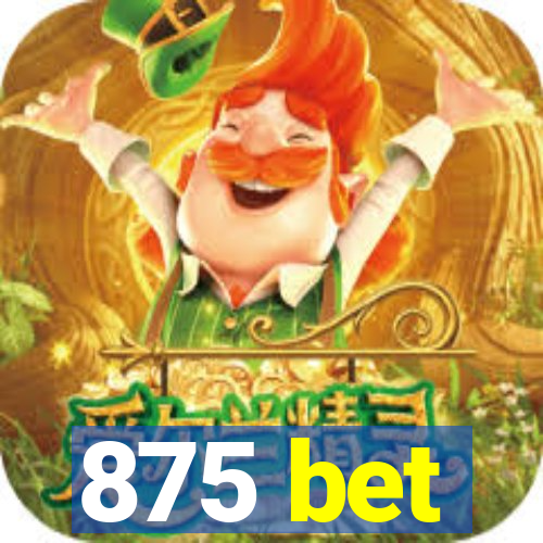 875 bet